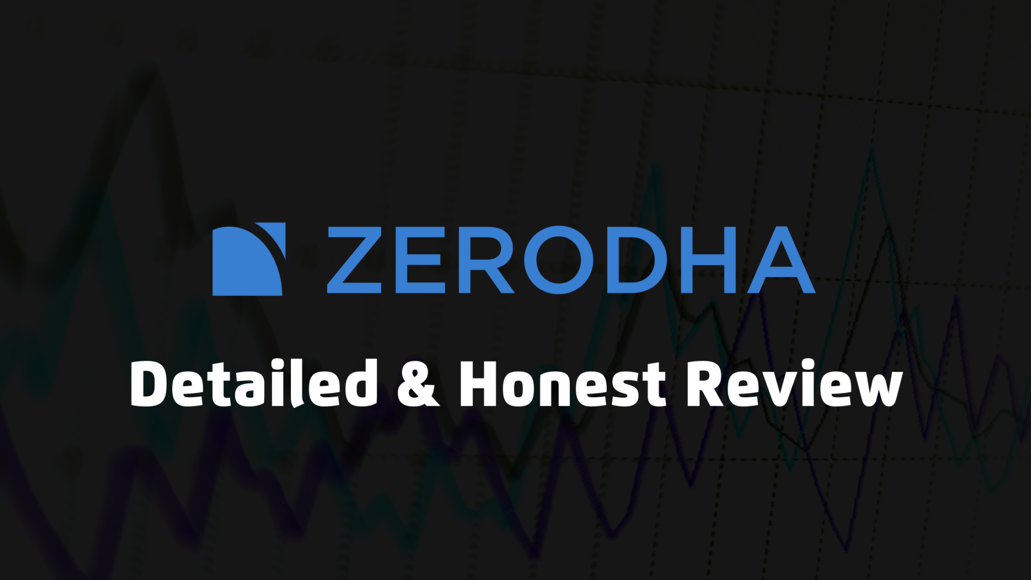 Zerodha Review 2022 An Honest Unbiased Review