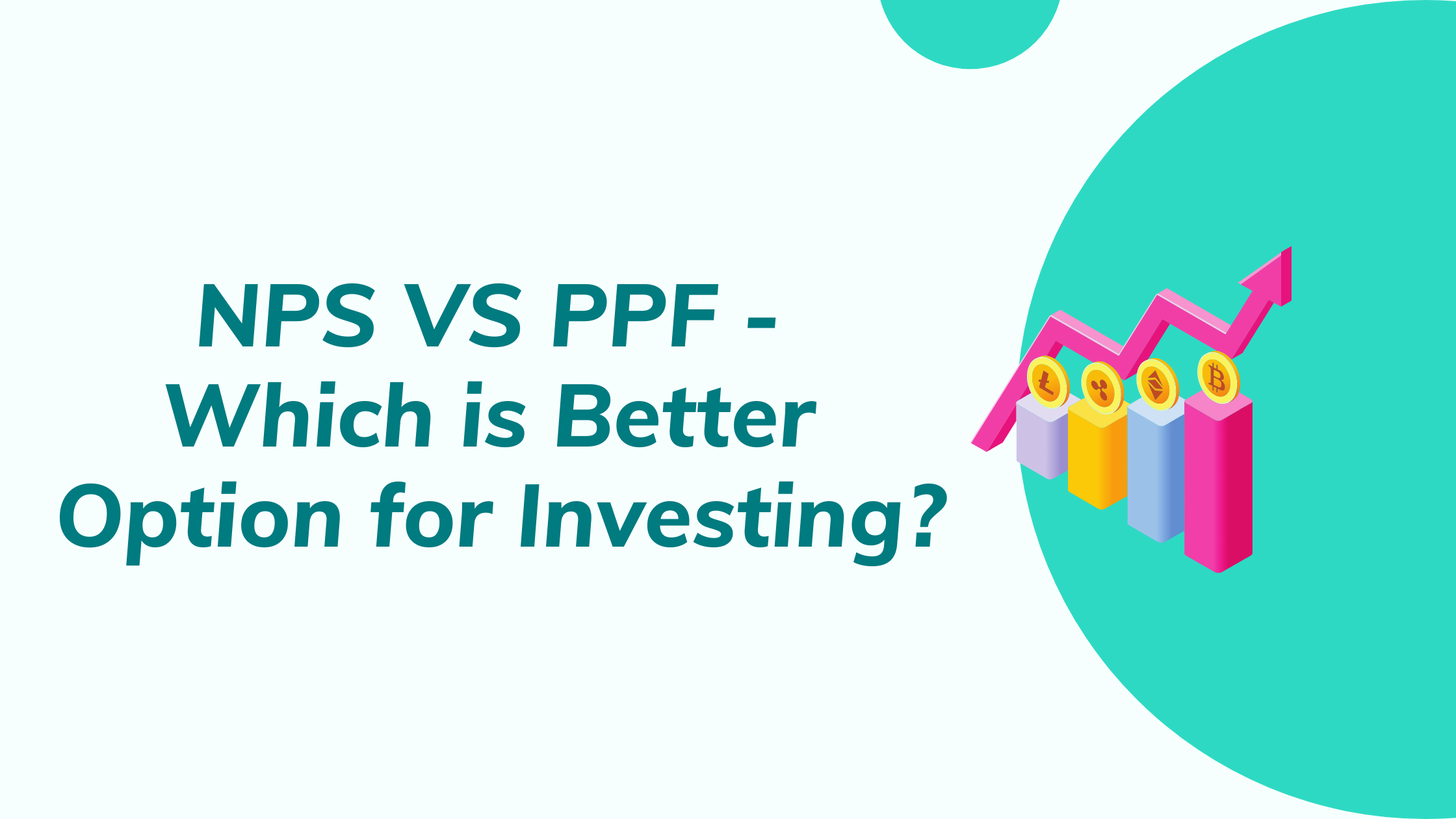 Nps Vs Ppf Which Is Better Option For Investing 
